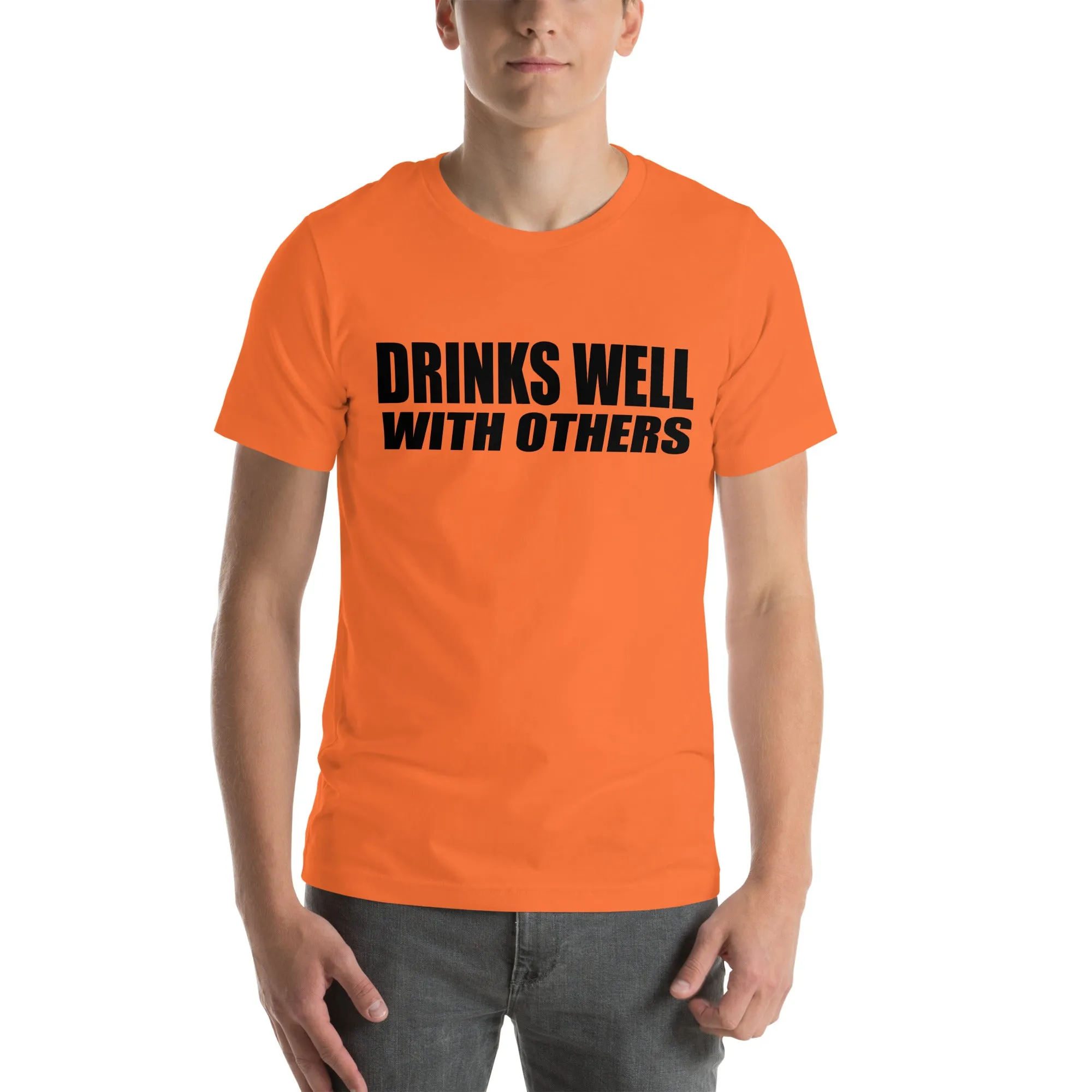 Drinks Well With Others Unisex t-shirt